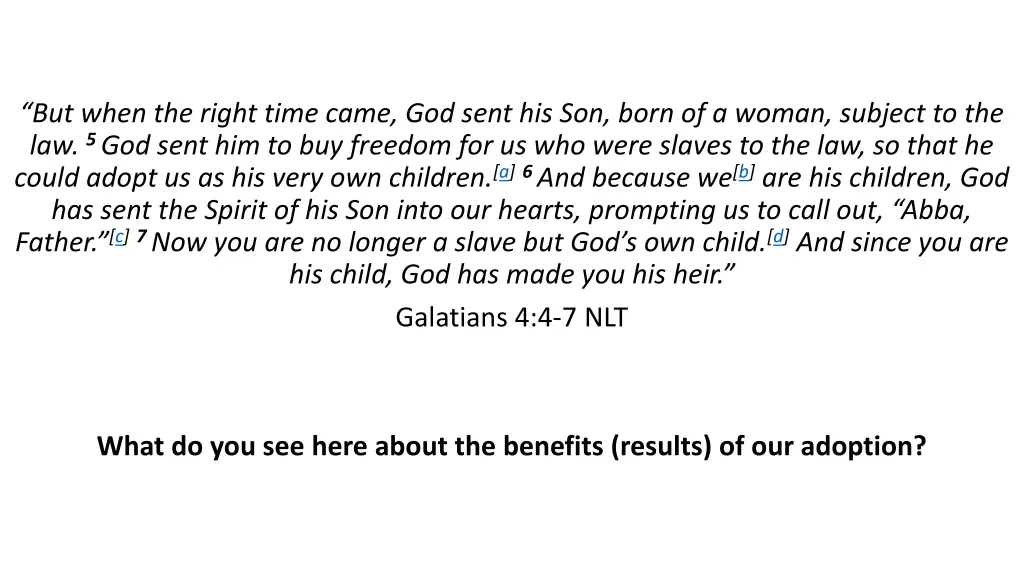 but when the right time came god sent