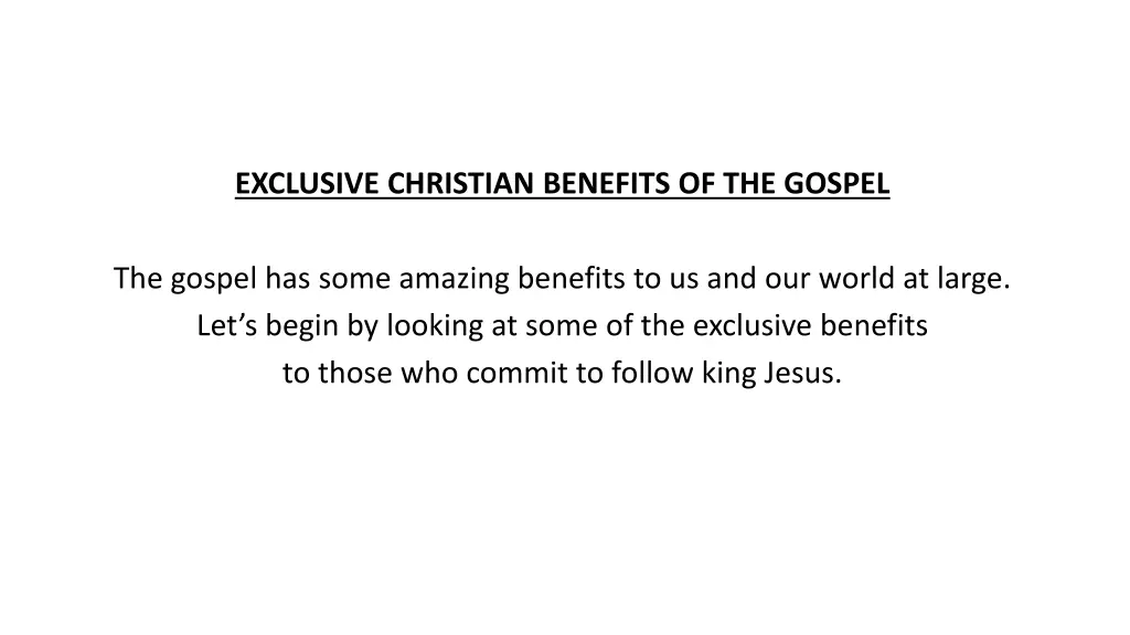 exclusive christian benefits of the gospel