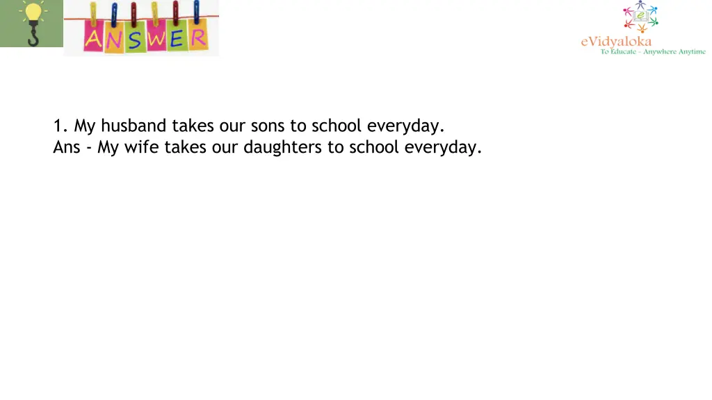 1 my husband takes our sons to school everyday