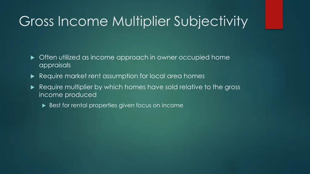 gross income multiplier subjectivity