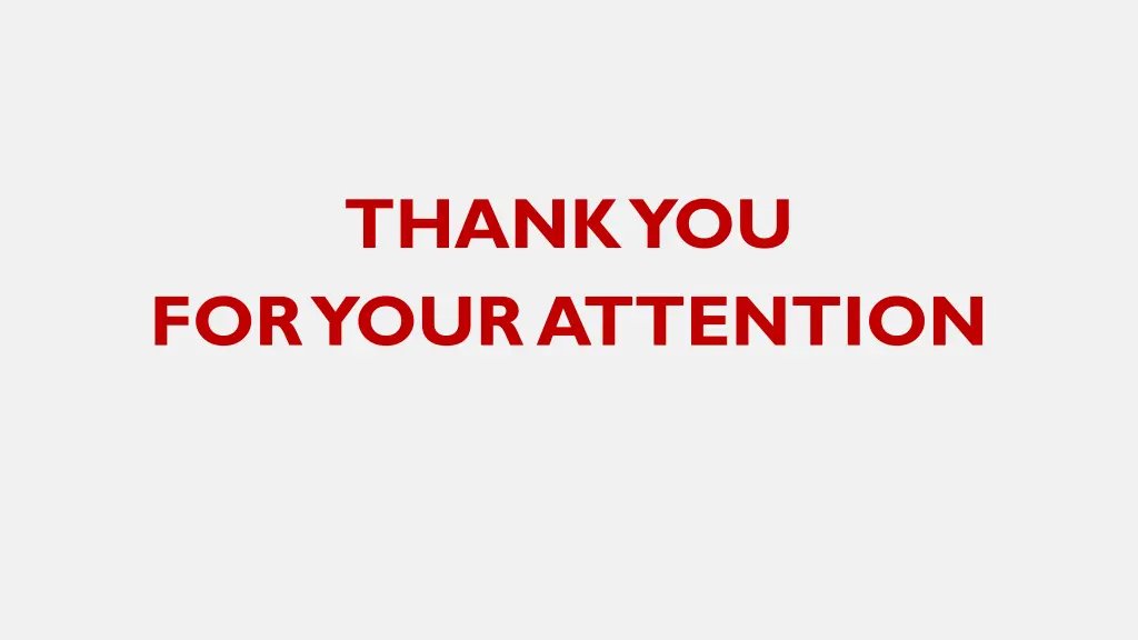 thank you for your attention