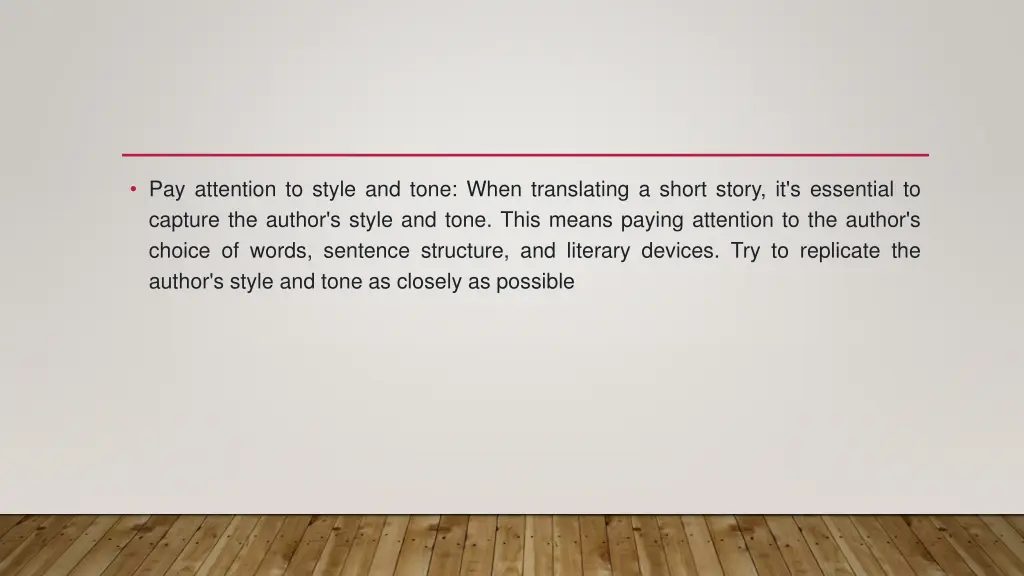 pay attention to style and tone when translating