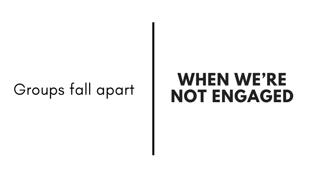 when we re not engaged