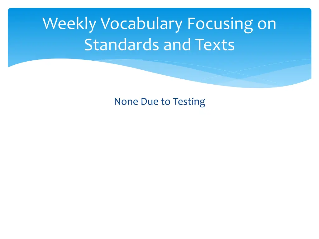 weekly vocabulary focusing on standards and texts