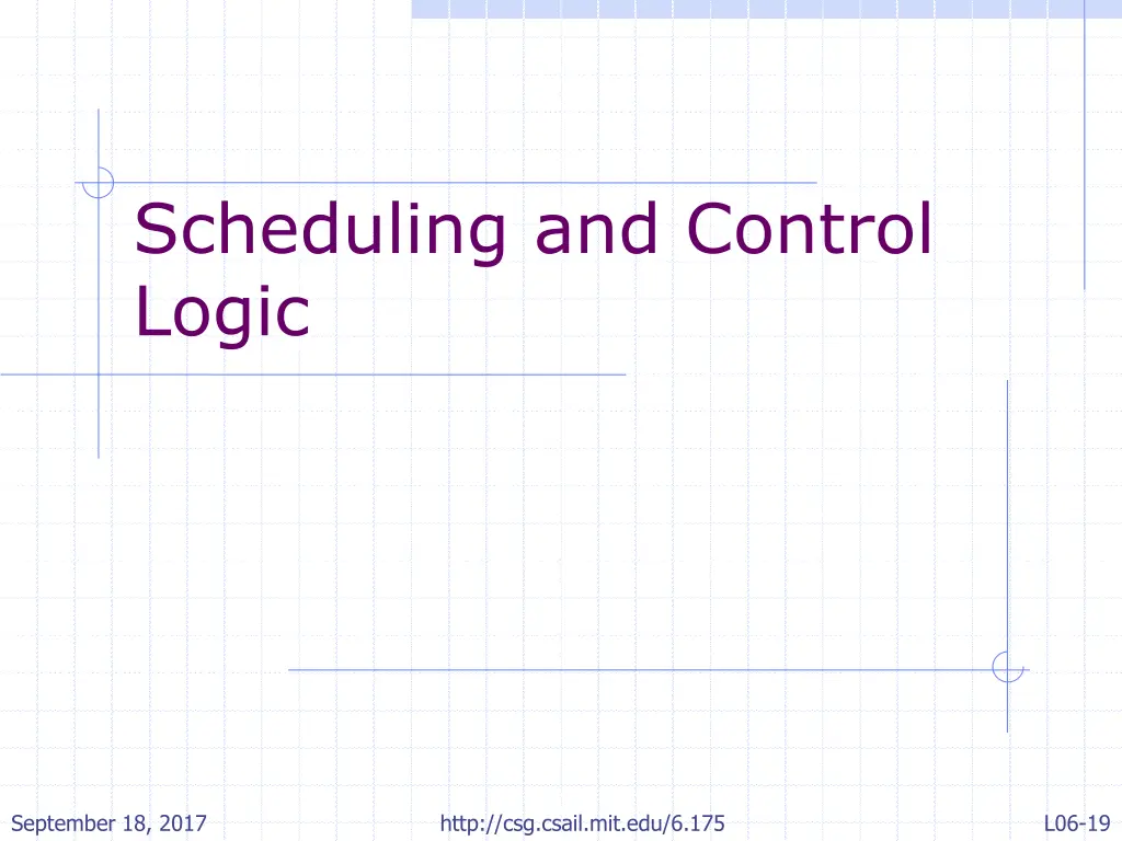 scheduling and control logic