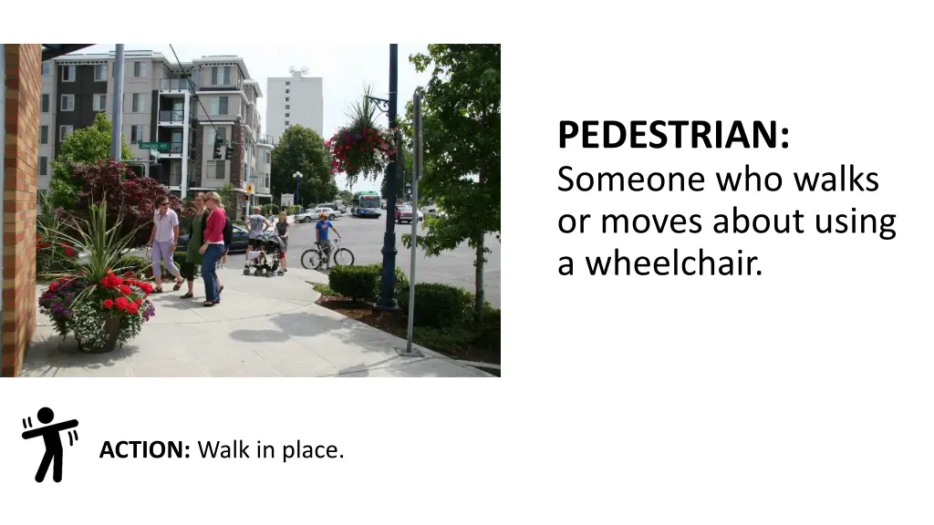 pedestrian someone who walks or moves about using