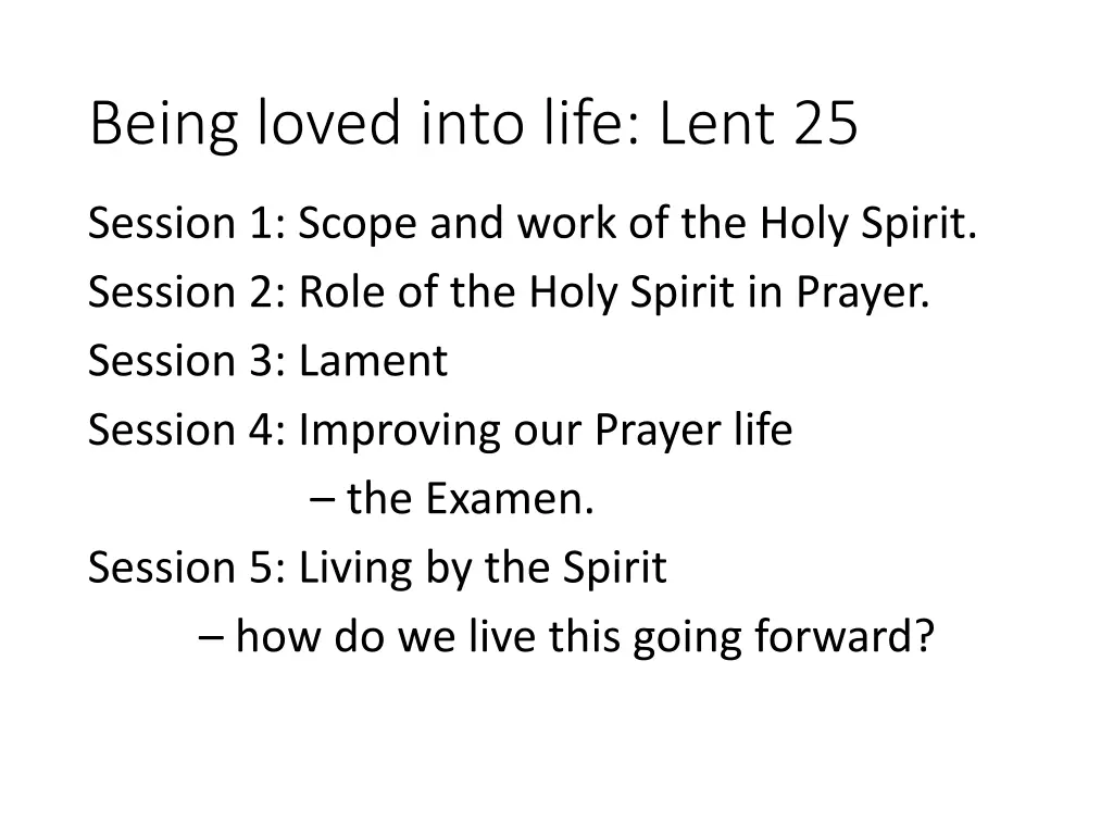 being loved into life lent 25