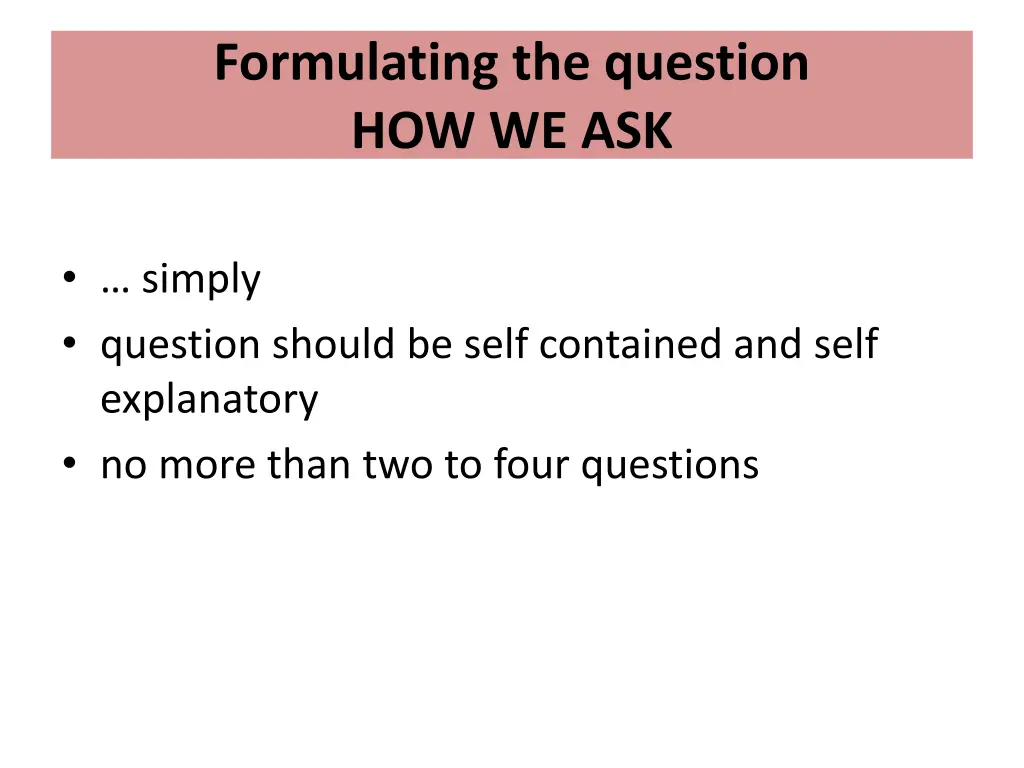 formulating the question how we ask