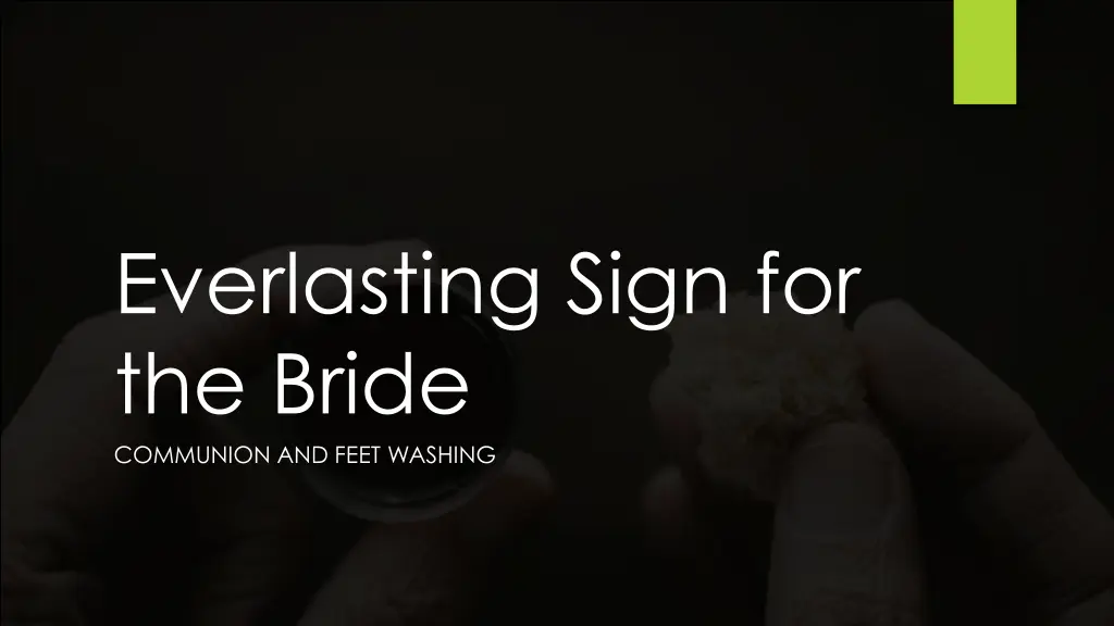 everlasting sign for the bride communion and feet