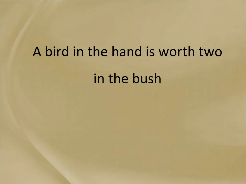 a bird in the hand is worth two