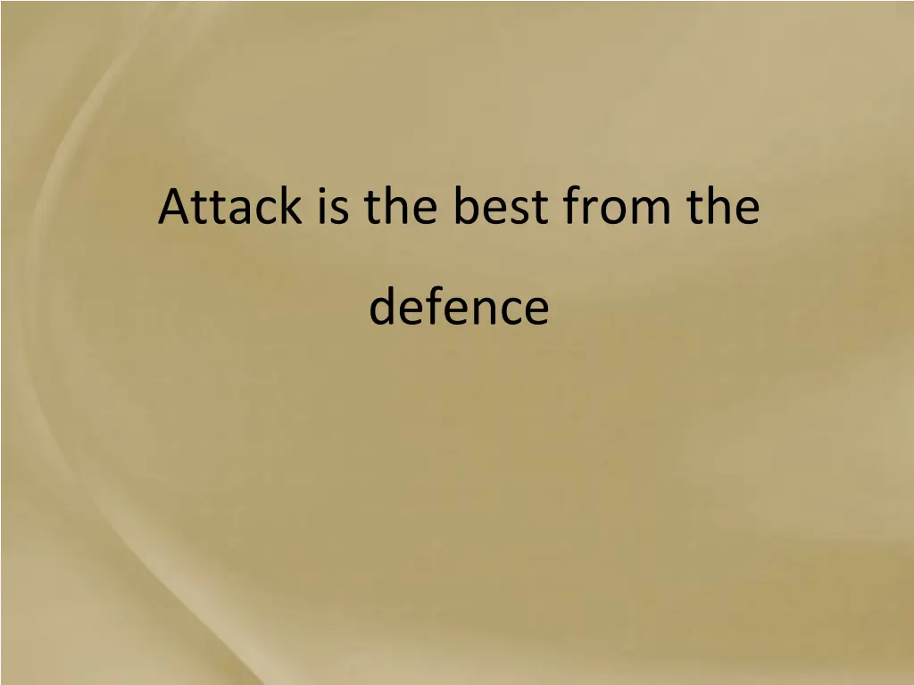 attack is the best from the