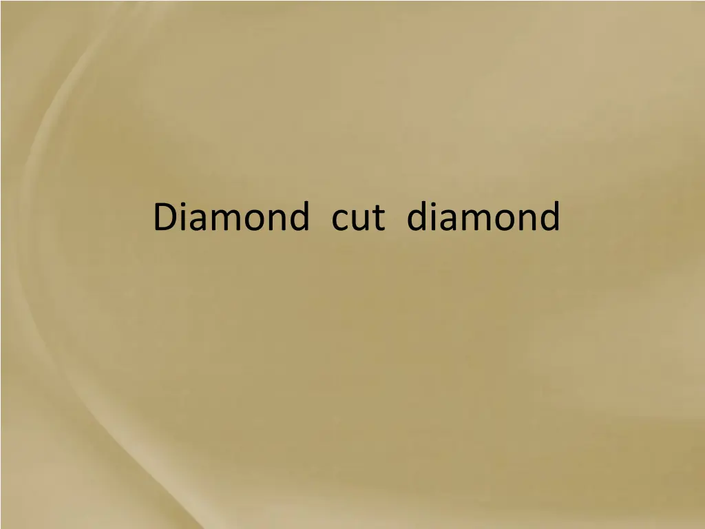 diamond cut diamond