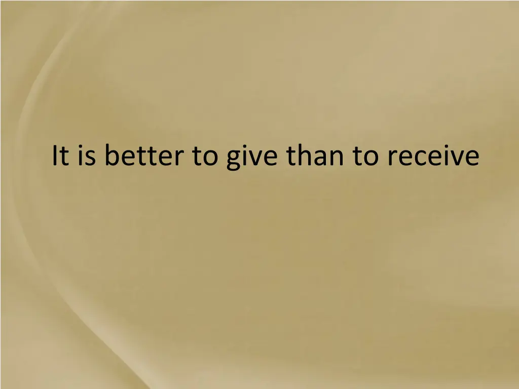 it is better to give than to receive