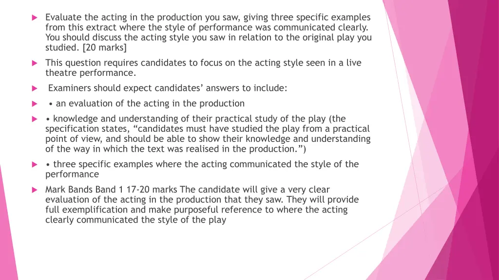 evaluate the acting in the production