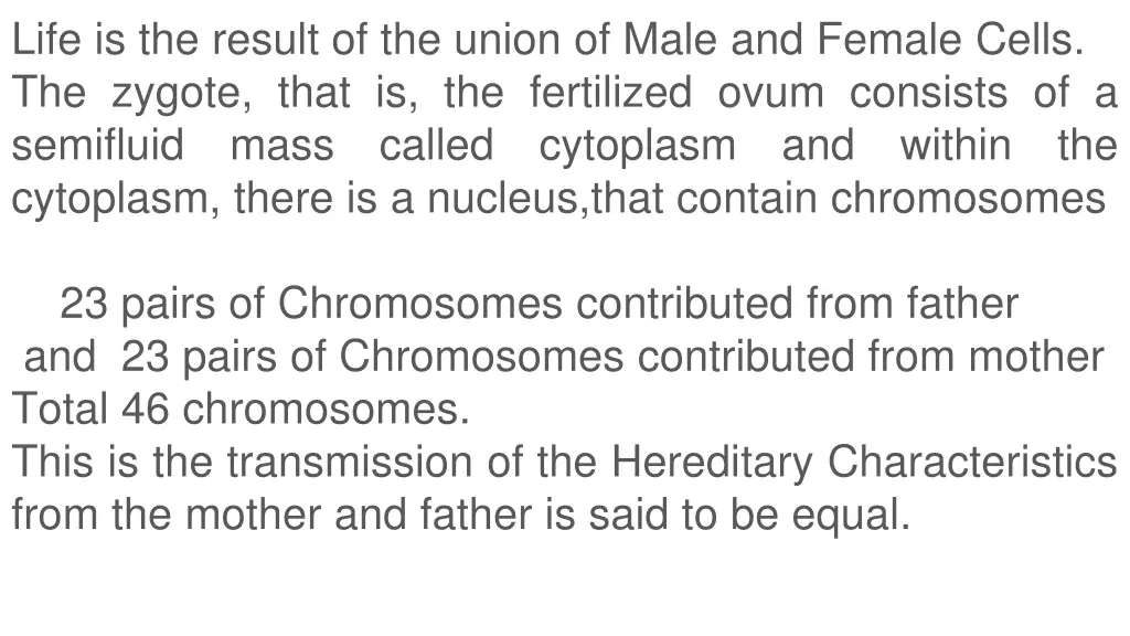 life is the result of the union of male