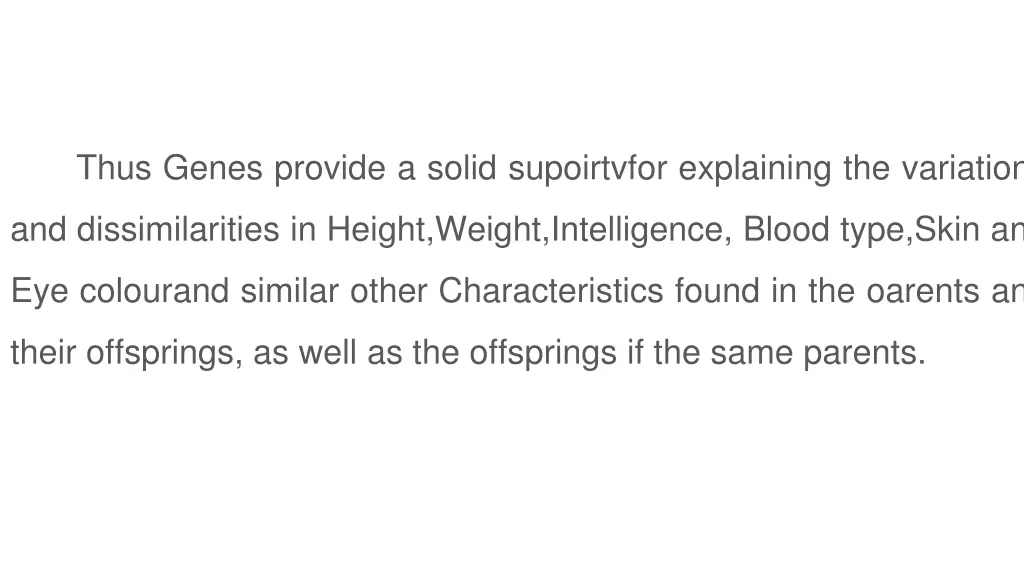 thus genes provide a solid supoirtvfor explaining