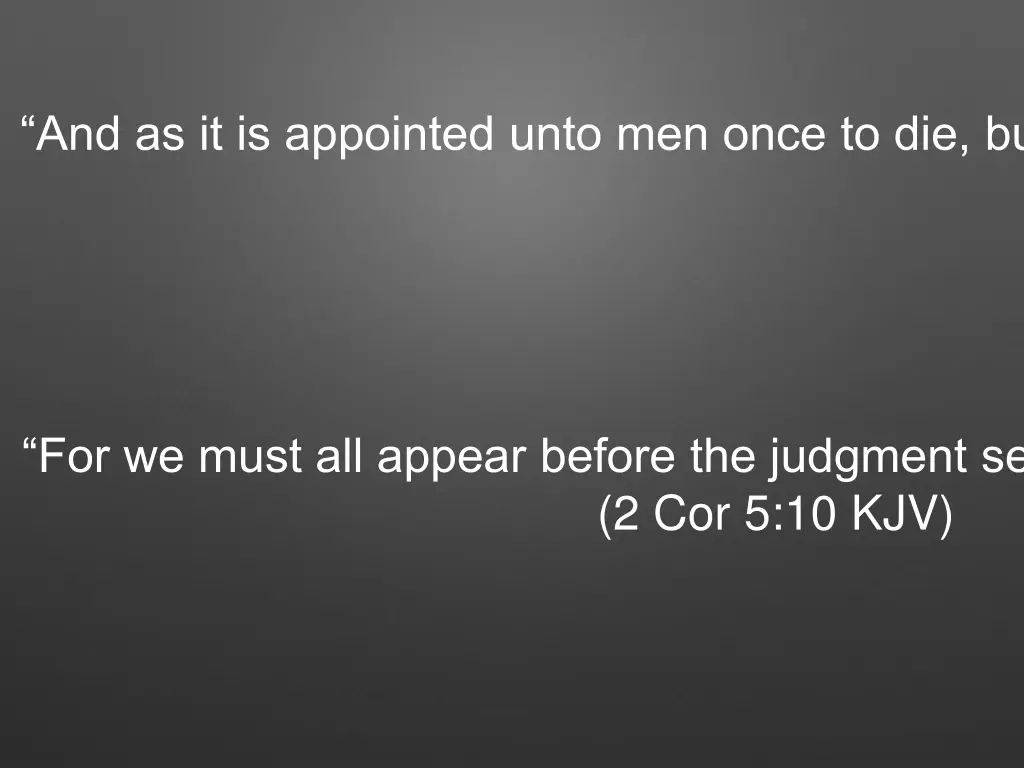 and as it is appointed unto men once