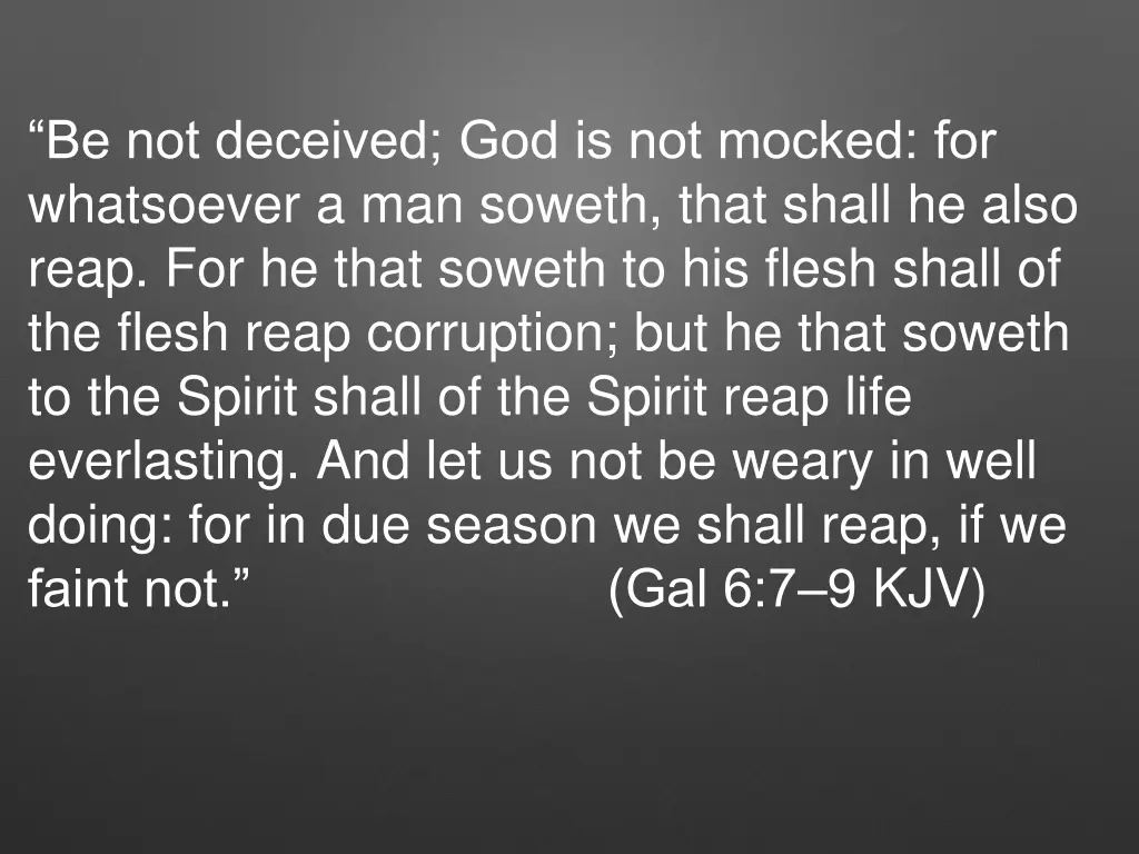 be not deceived god is not mocked for whatsoever