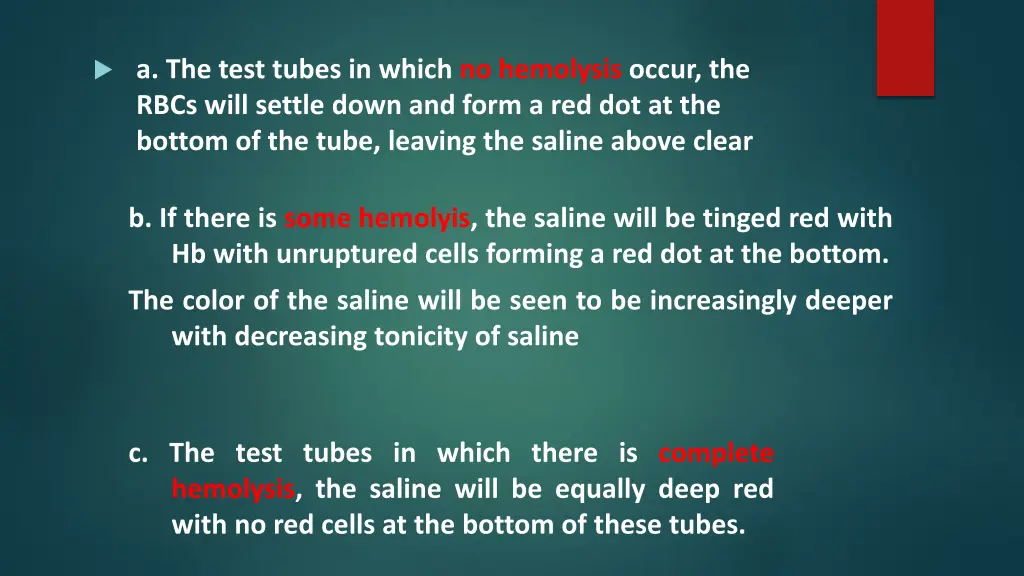 a the test tubes in which no hemolysis occur