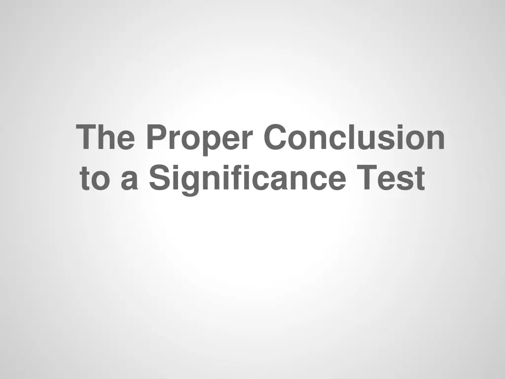 the proper conclusion to a significance test