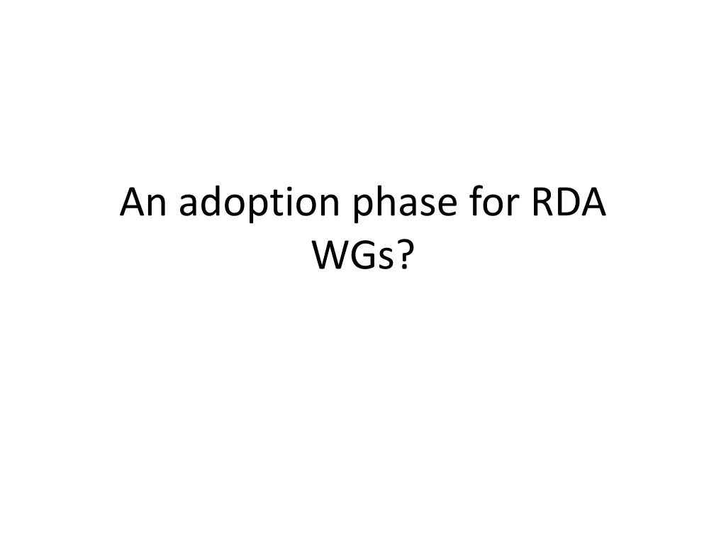 an adoption phase for rda wgs