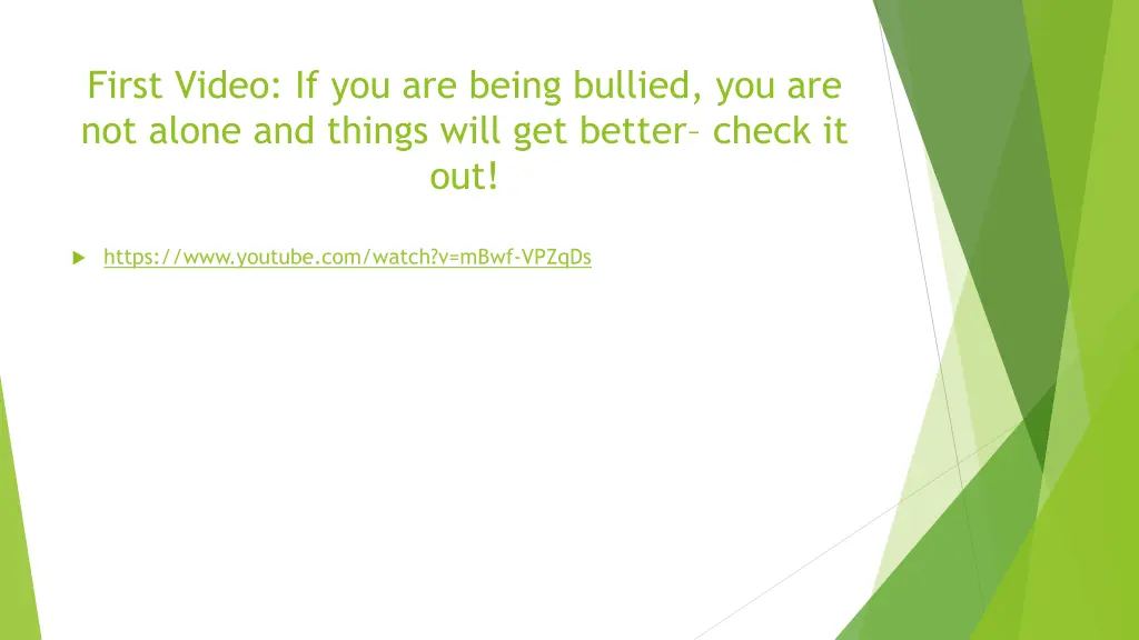 first video if you are being bullied