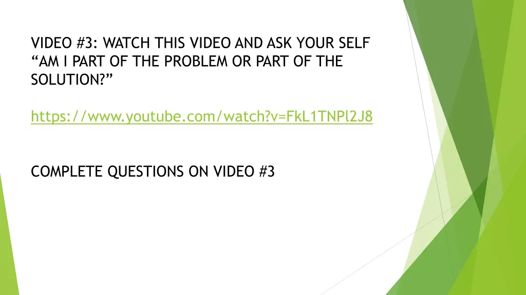 video 3 watch this video and ask your self