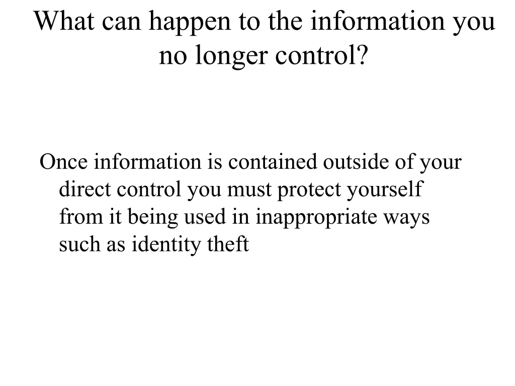 what can happen to the information you no longer