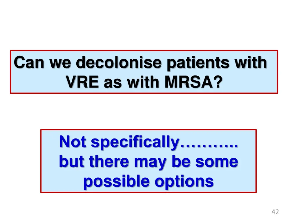can we decolonise patients with vre as with mrsa