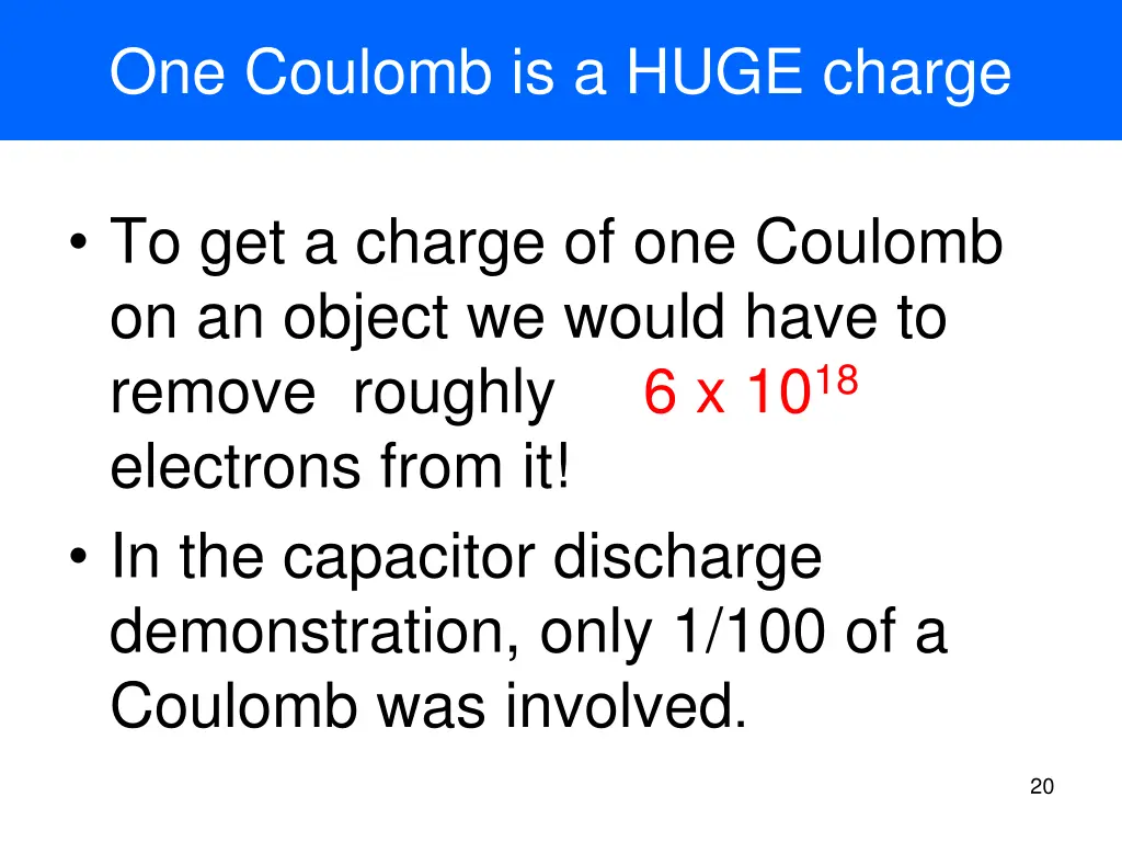 one coulomb is a huge charge