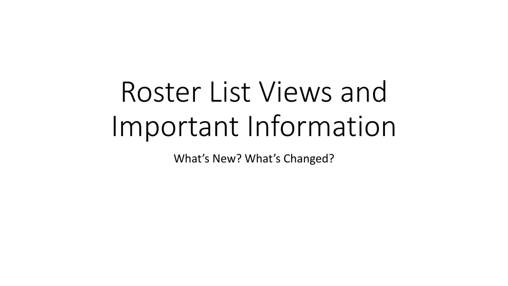 roster list views and important information