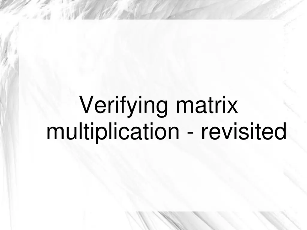 verifying matrix multiplication revisited