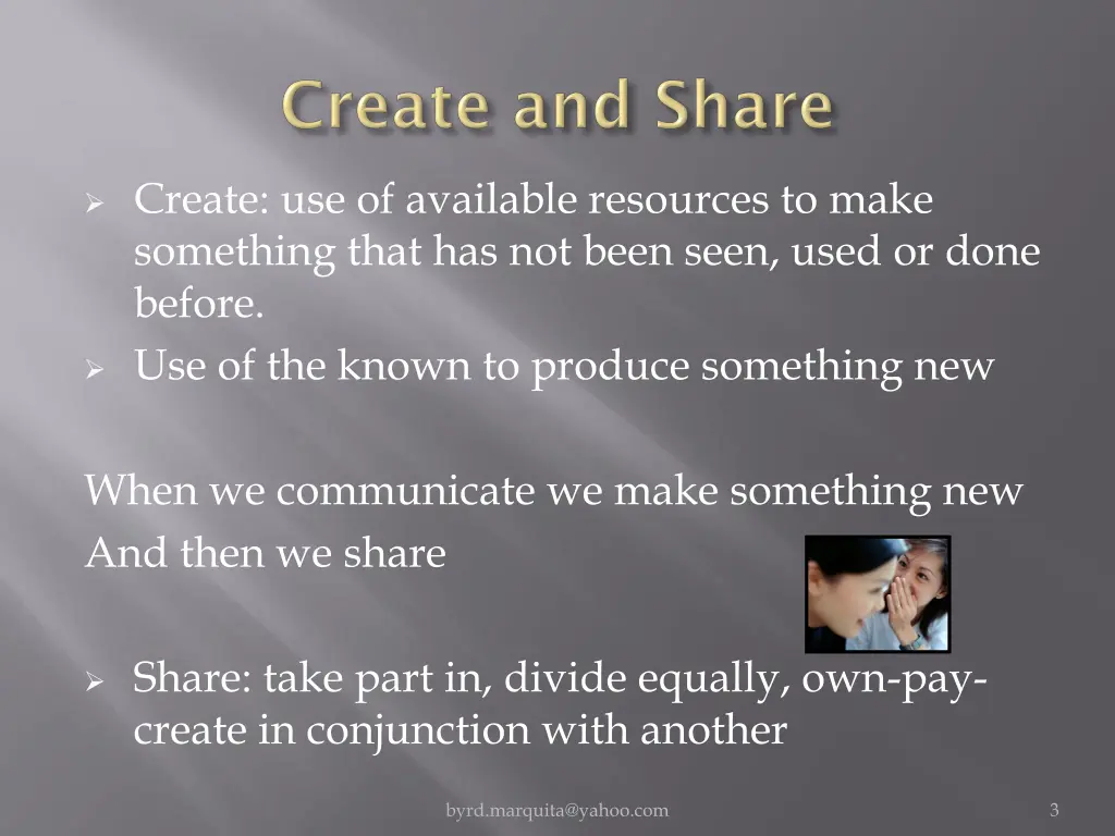 create use of available resources to make