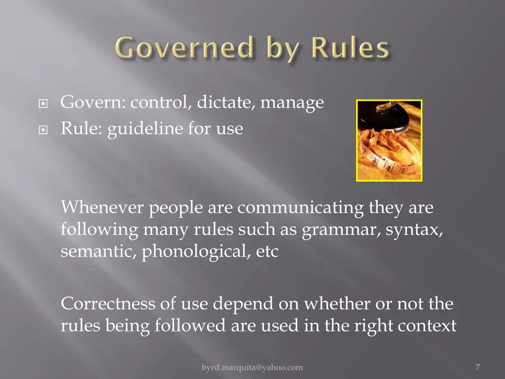 govern control dictate manage rule guideline