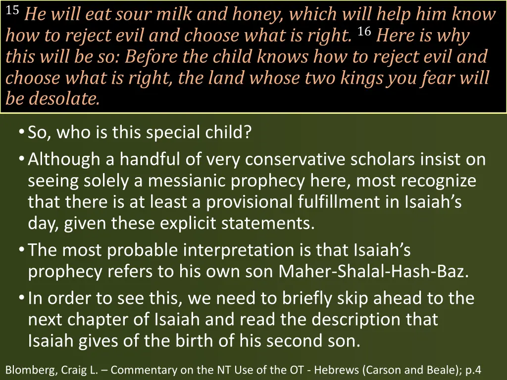 15 he will eat sour milk and honey which will 3