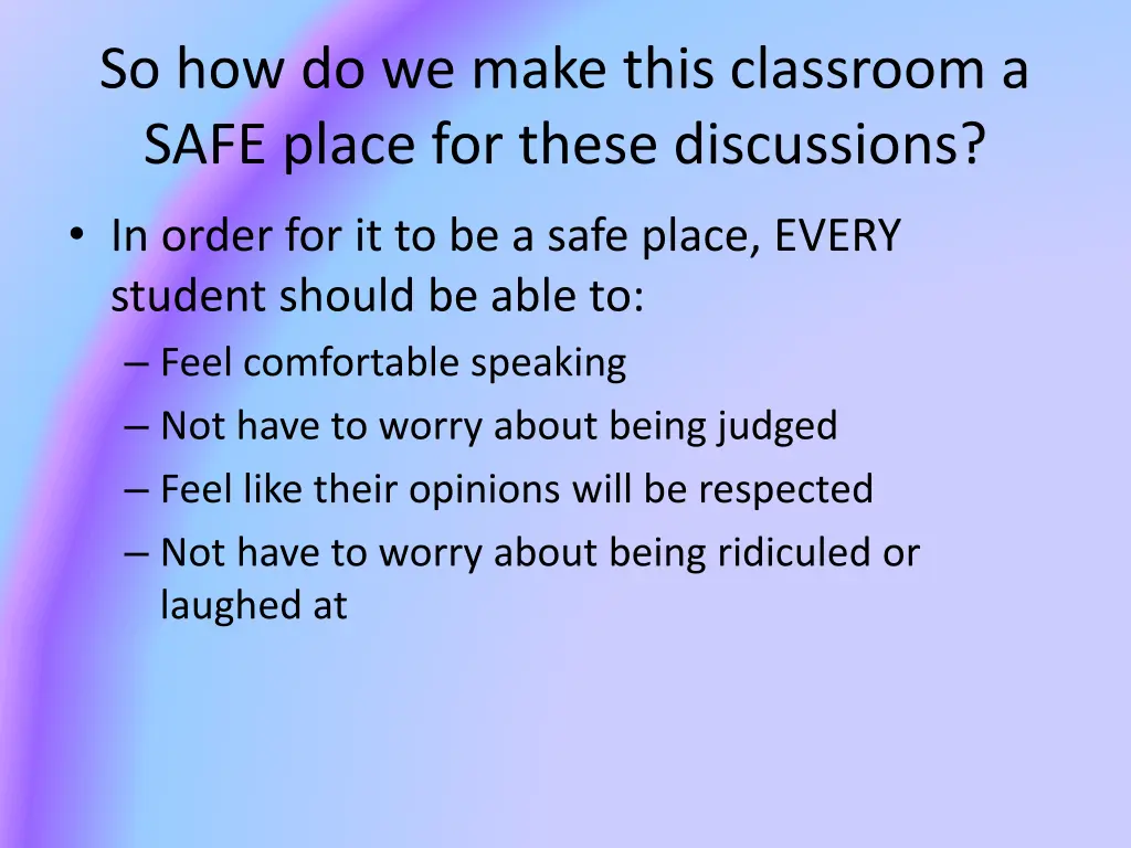 so how do we make this classroom a safe place