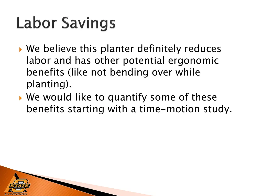 we believe this planter definitely reduces labor