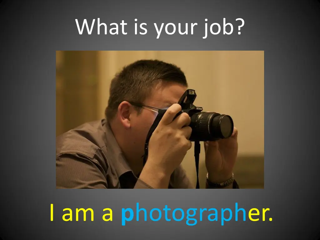 what is your job 11