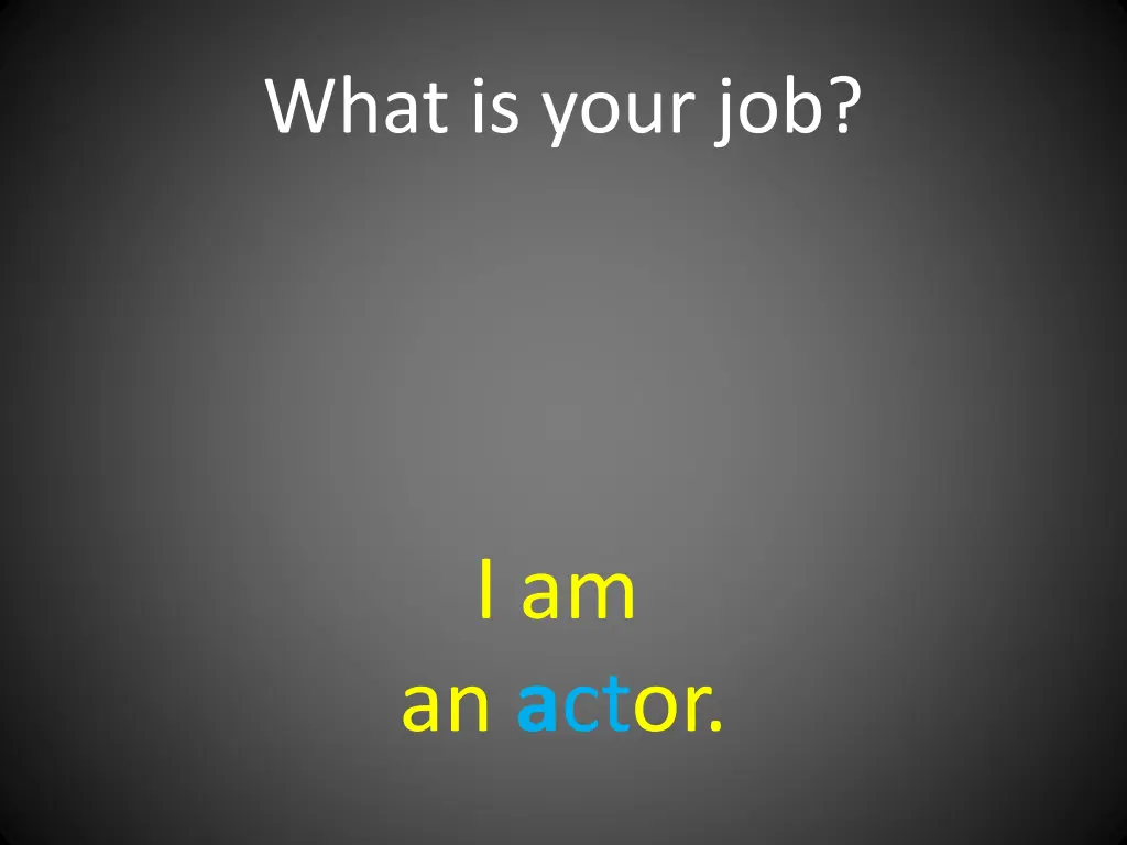 what is your job 2
