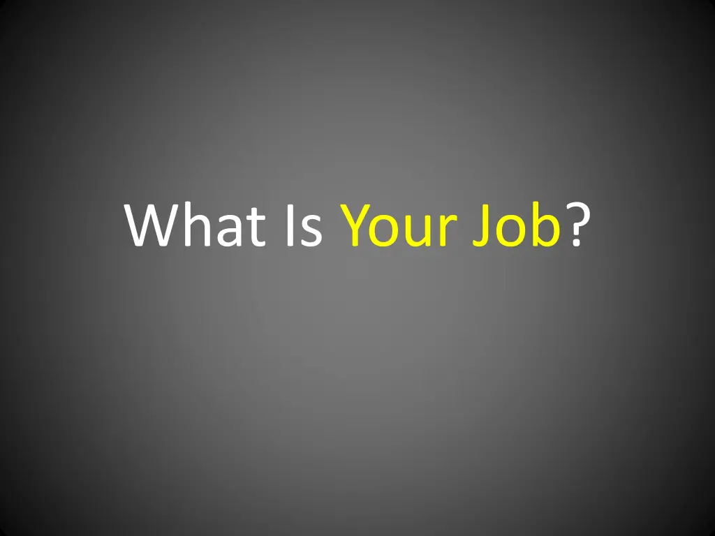 what is your job