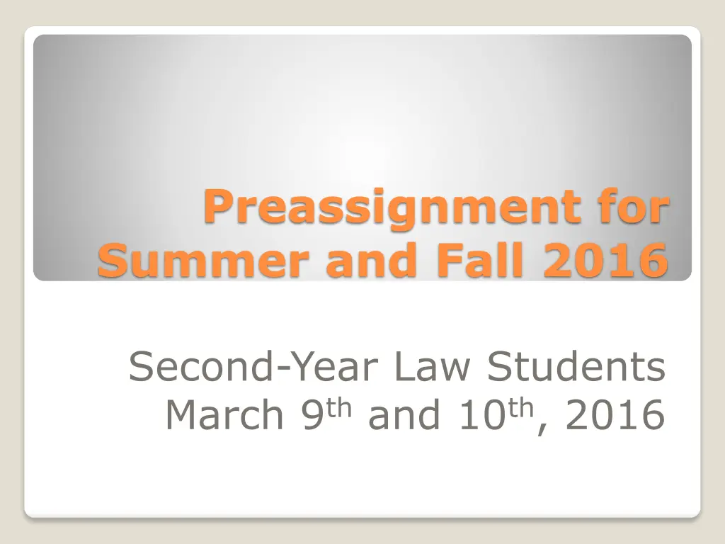 preassignment for summer and fall 2016