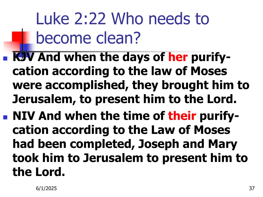 luke 2 22 who needs to become clean kjv and when