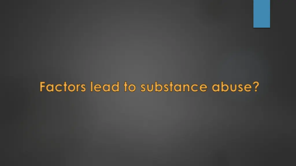factors lead to substance abuse