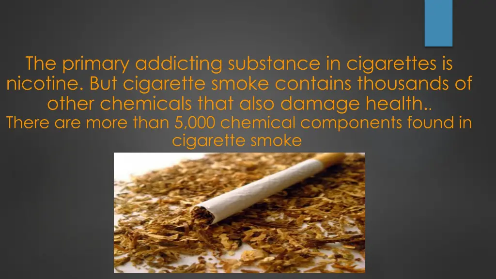 the primary addicting substance in cigarettes