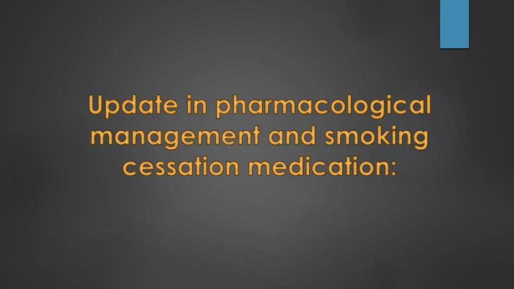 update in pharmacological management and smoking