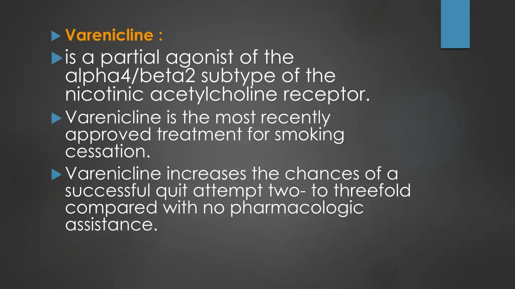 varenicline is a partial agonist of the alpha4