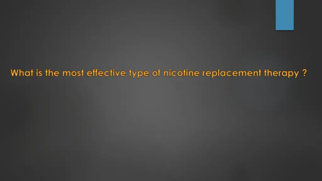 what is the most effective type of nicotine