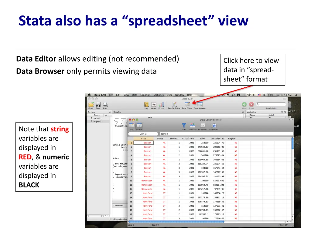 stata also has a spreadsheet view