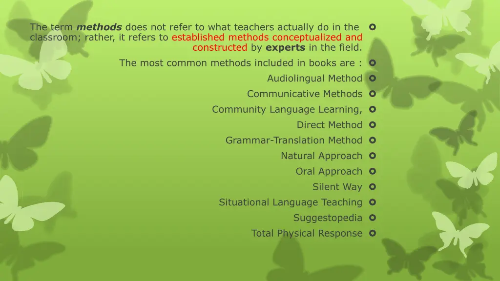 the term methods does not refer to what teachers