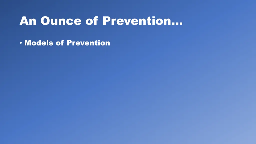 an ounce of prevention